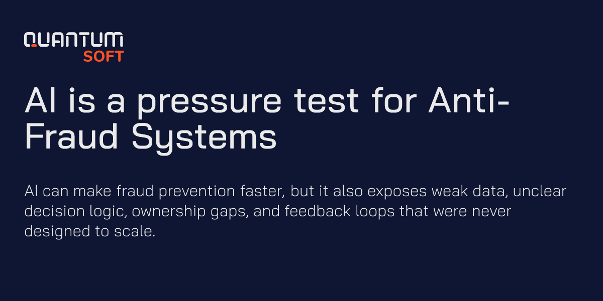 QuantumSoft | AI is a pressure test for Anti-Fraud Systems